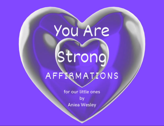 You Are Strong Affirmations - for our little ones